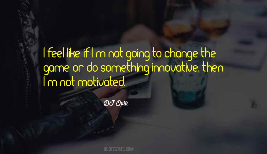 Do Not Like Change Quotes #1561471