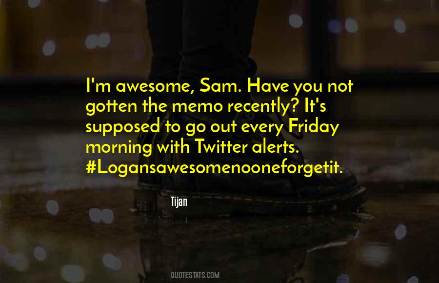 Have An Awesome Friday Quotes #1347317