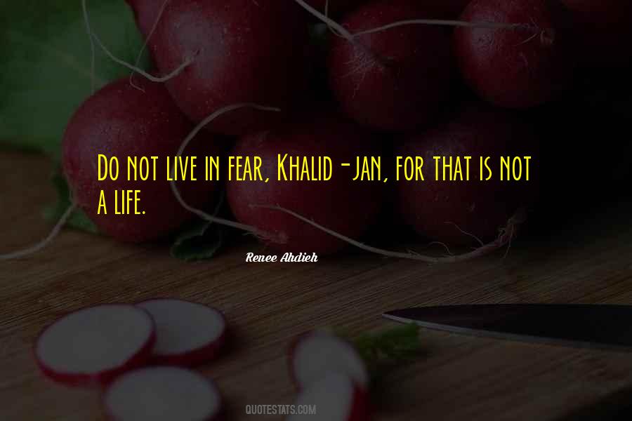 Do Not Live In Fear Quotes #695687