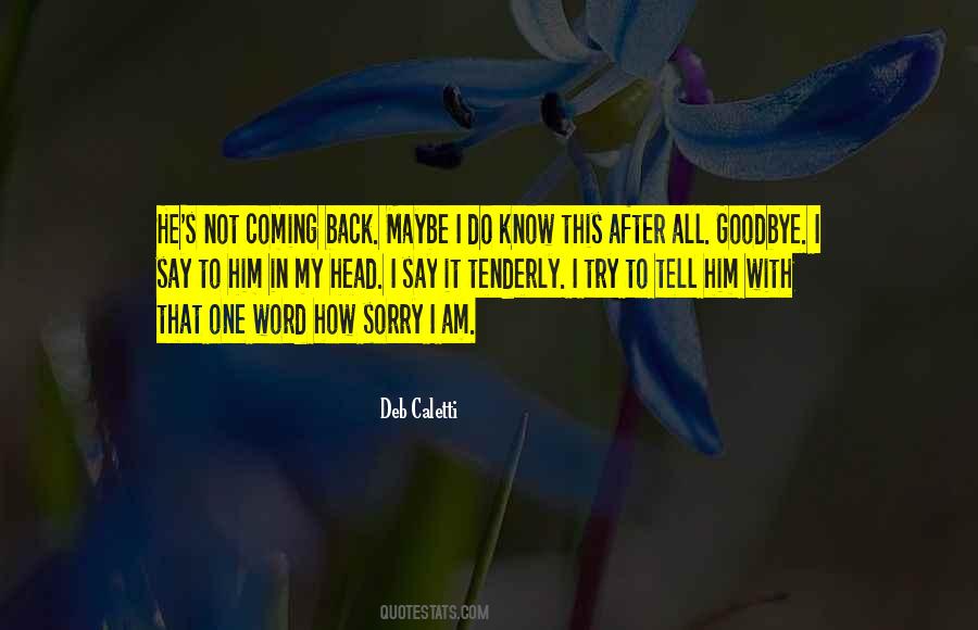 Quotes About Him Coming Back #772655
