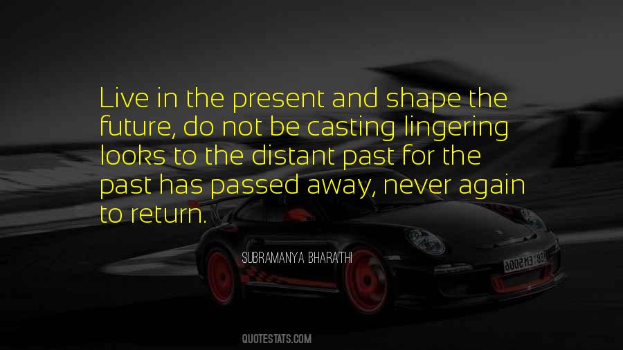 Do Not Live In The Future Quotes #415104
