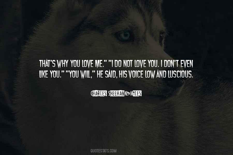 Do Not Love Me Quotes #259001