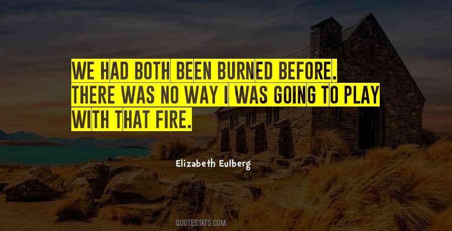Do Not Play With Fire Quotes #340081 Do Not Play With Fire Quotes #340081