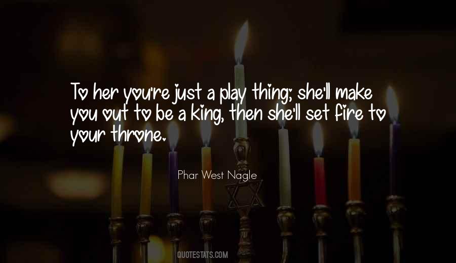 Do Not Play With Fire Quotes #507446