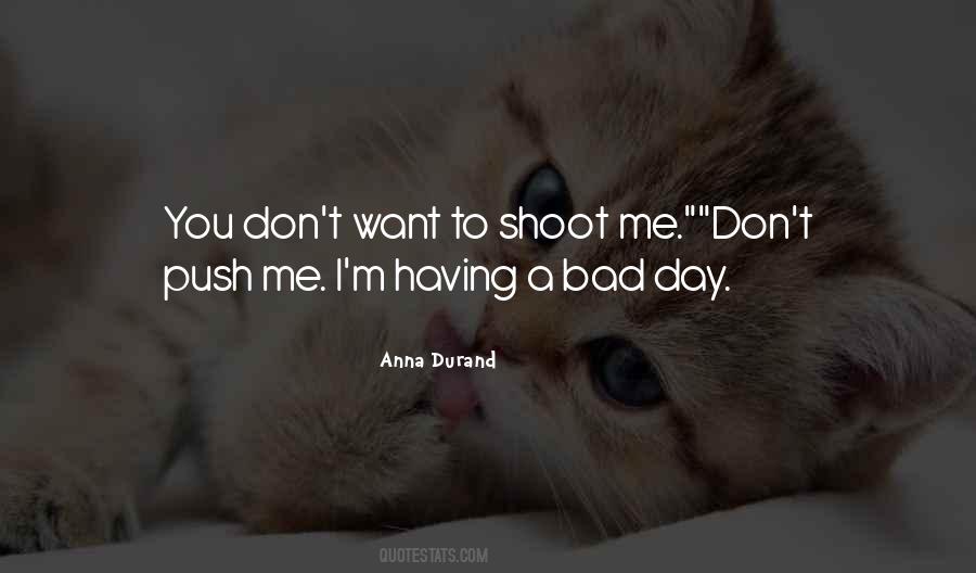Shoot Me Quotes #1092887