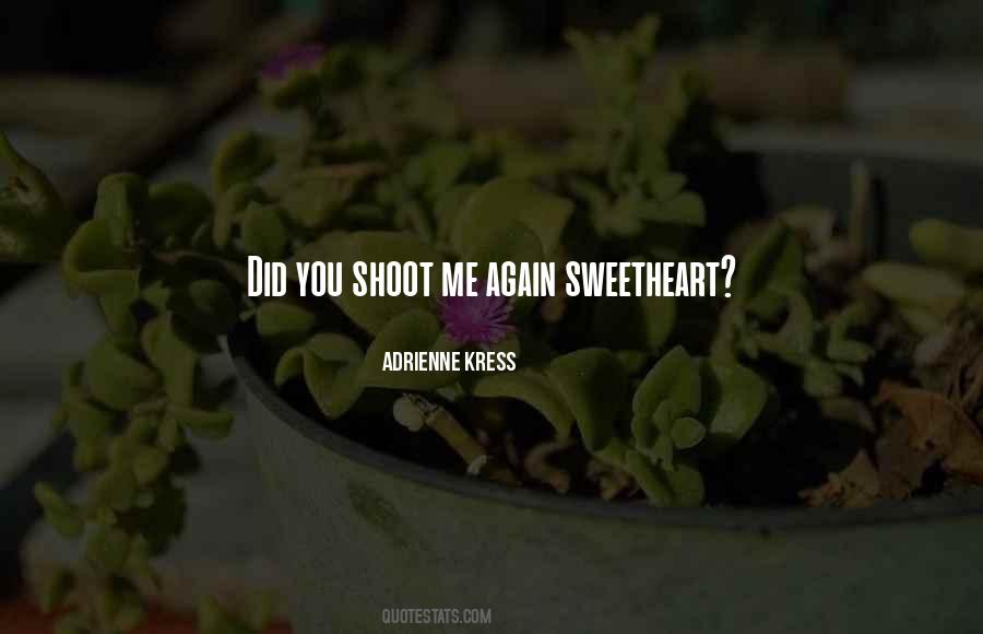 Shoot Me Quotes #164717