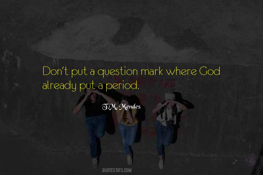 Do Not Question God Quotes #193215