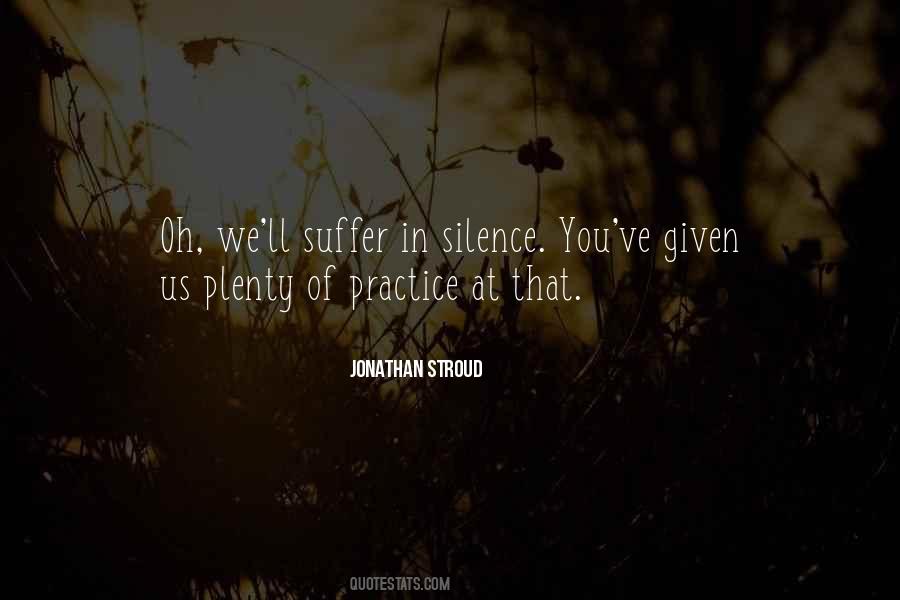 Do Not Suffer In Silence Quotes #160275