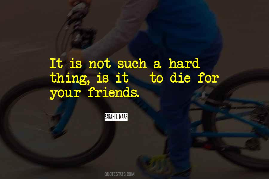 Friends Die Quotes #1269233