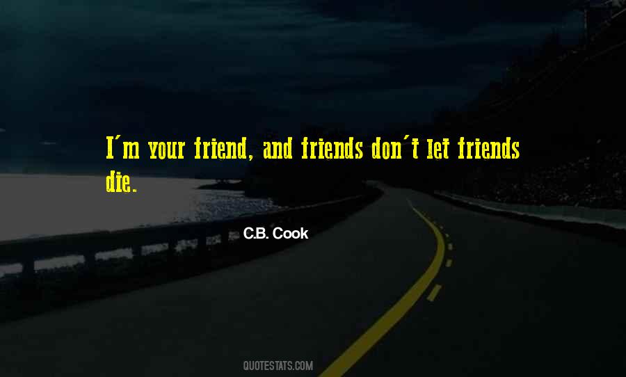 Friends Die Quotes #1598585
