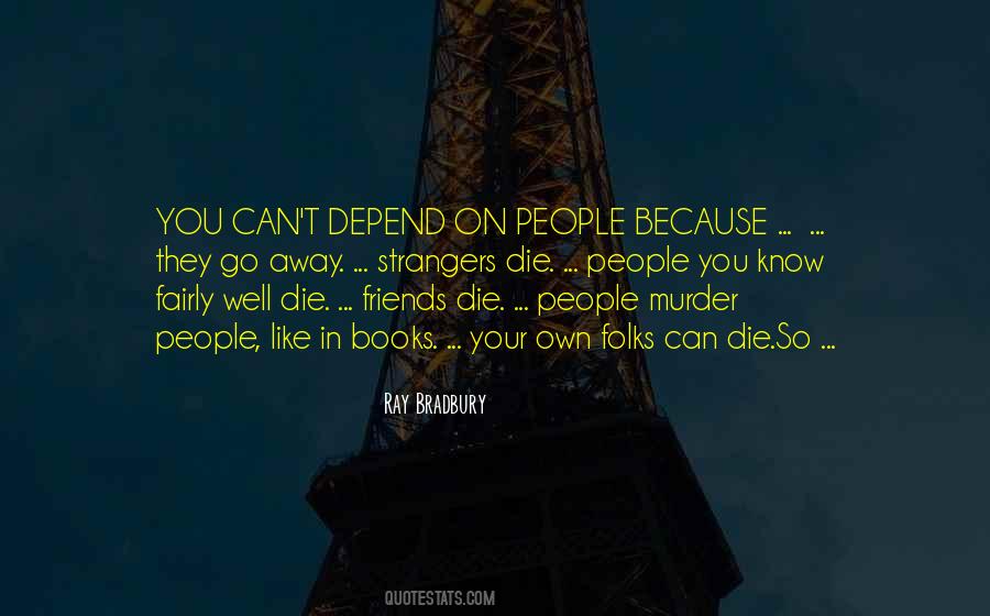 Friends Die Quotes #1870891