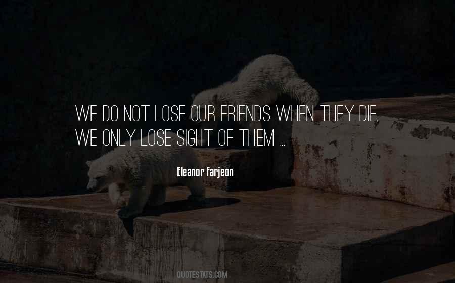 Friends Die Quotes #404896