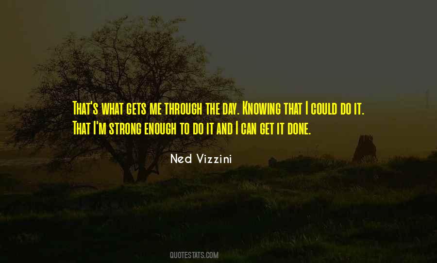 One Day I Will Be Strong Enough Quotes #196644