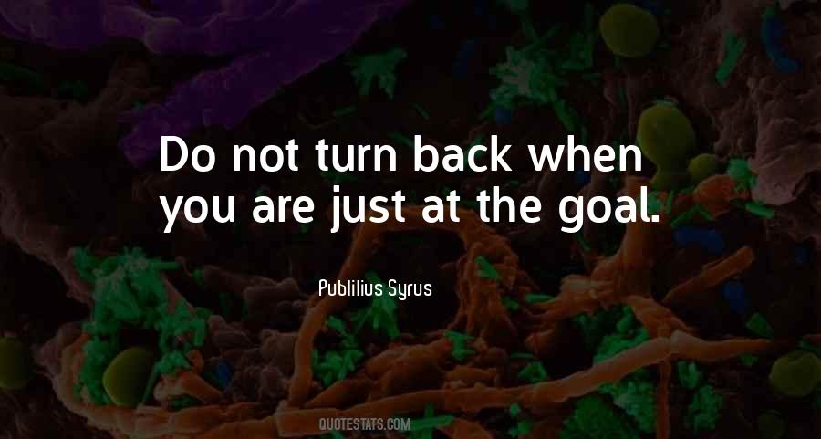 Do Not Turn Back Quotes #1239830