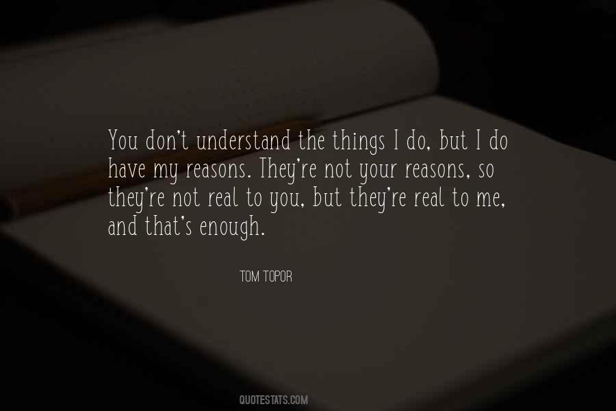 Do Not Understand Me Quotes #563658