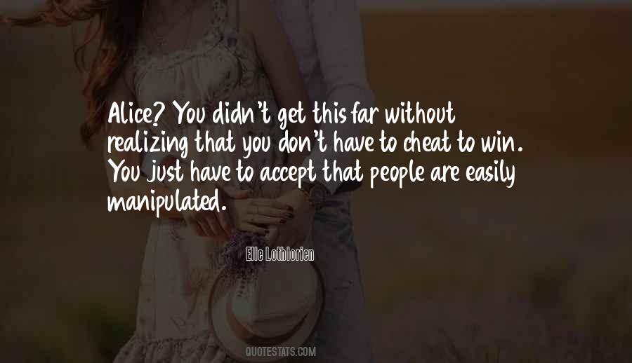 Cheat To Win Quotes #1832211
