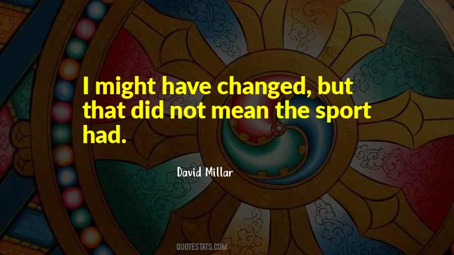 Change Sports Quotes #1654517