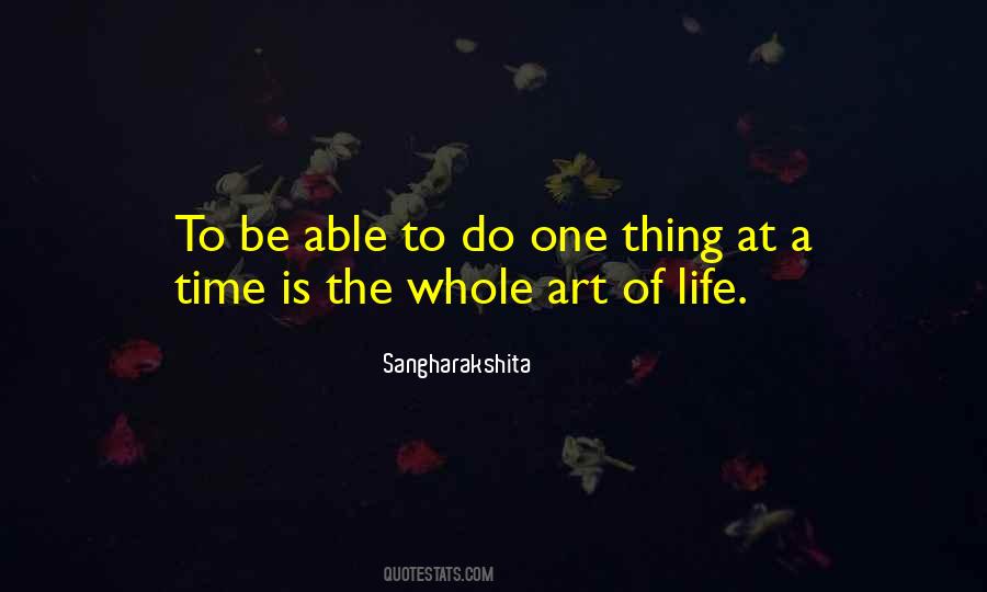 Do One Thing At A Time Quotes #1198531