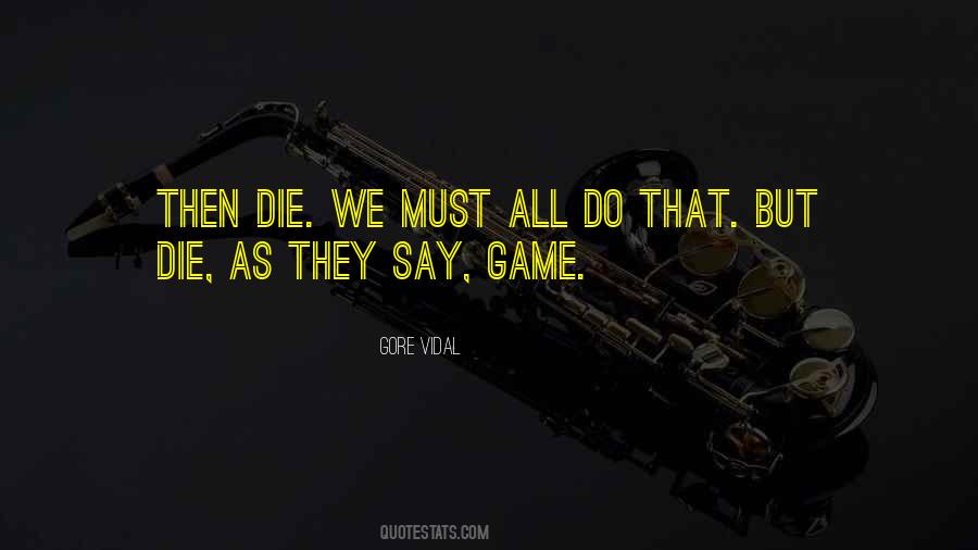 Do Or Die Game Quotes #958559