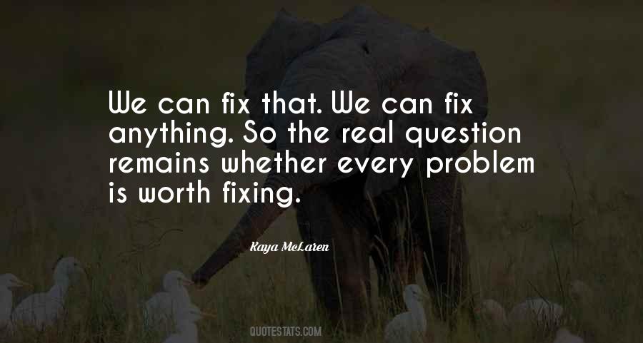 Fixing The Problem Quotes #1577808