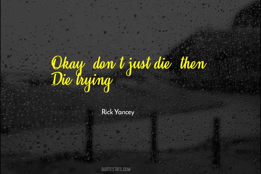 Do Or Die Trying Quotes #263390