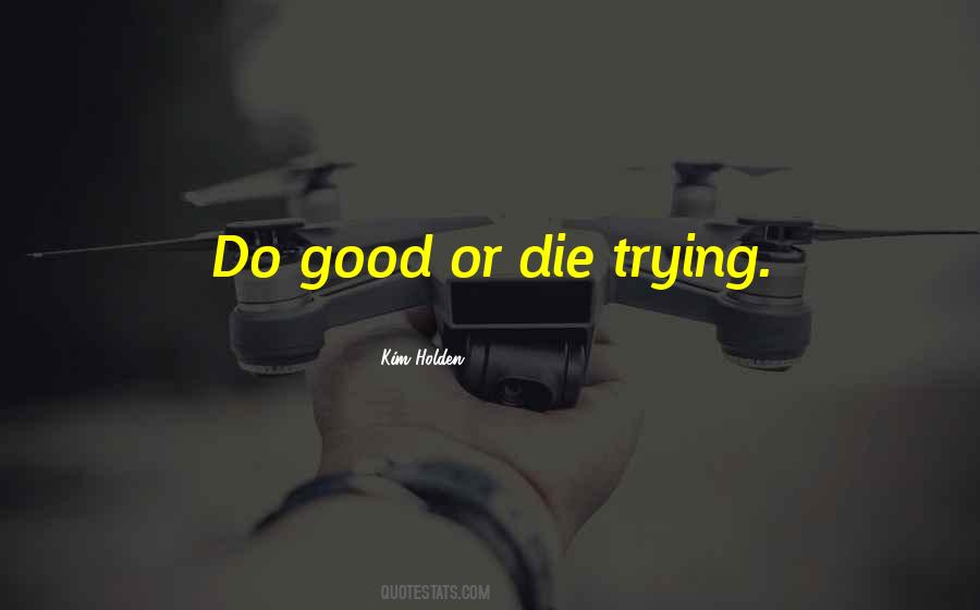 Do Or Die Trying Quotes #780246