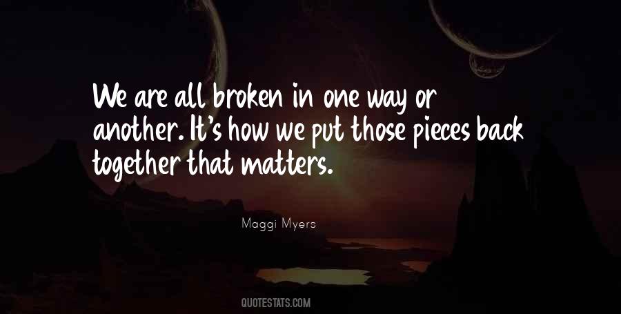 Broken In Pieces Quotes #647860