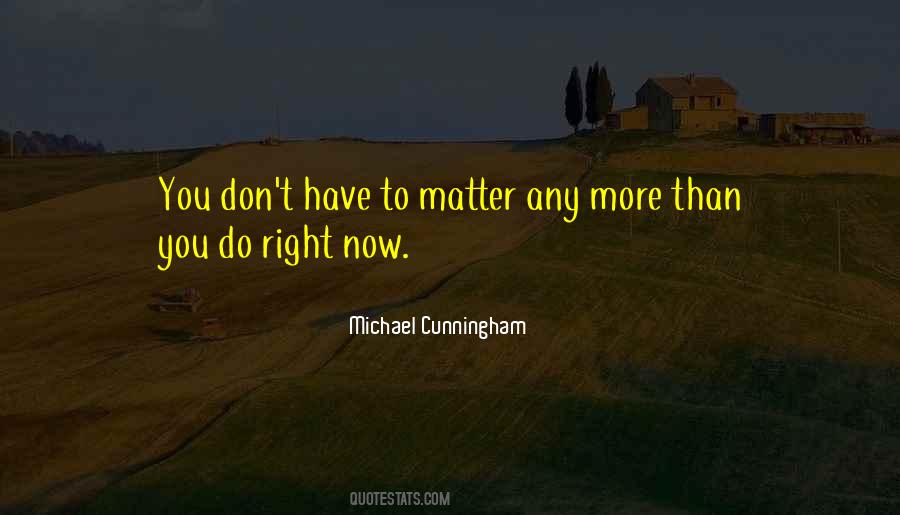 Do Right Now Quotes #1149997