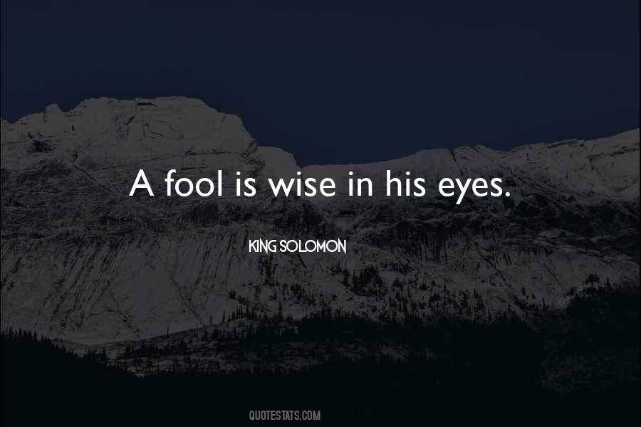 King Solomon Wise Quotes #516521