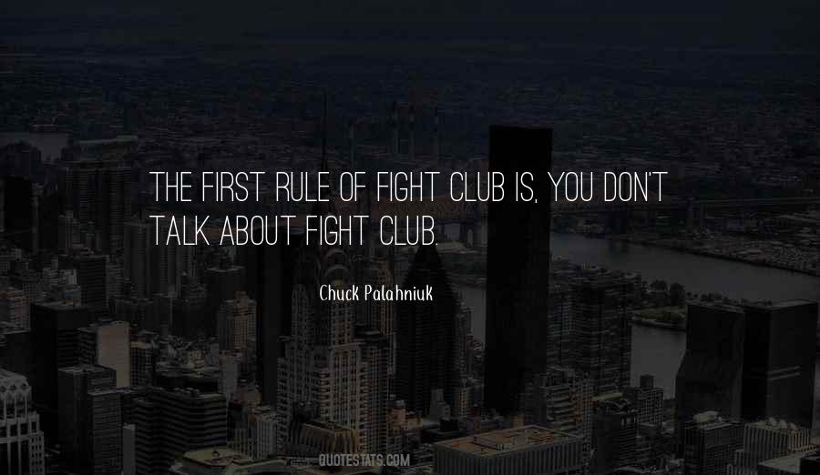What Is The First Rule Of Fight Club Quotes #1680454
