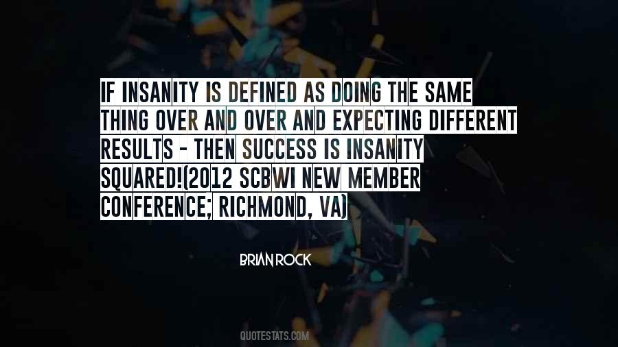 Insanity Is Doing Quotes #609566