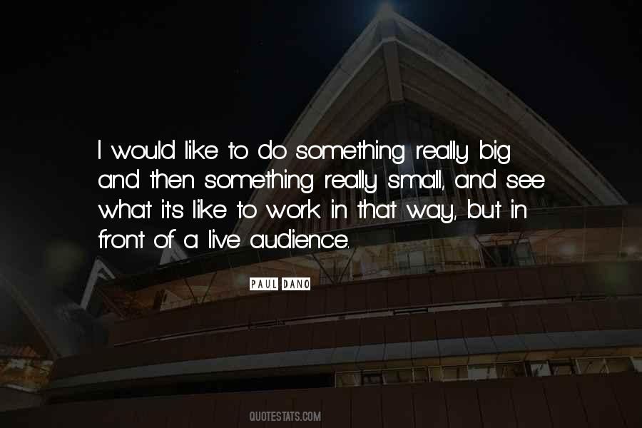 Do Something Big Quotes #533676