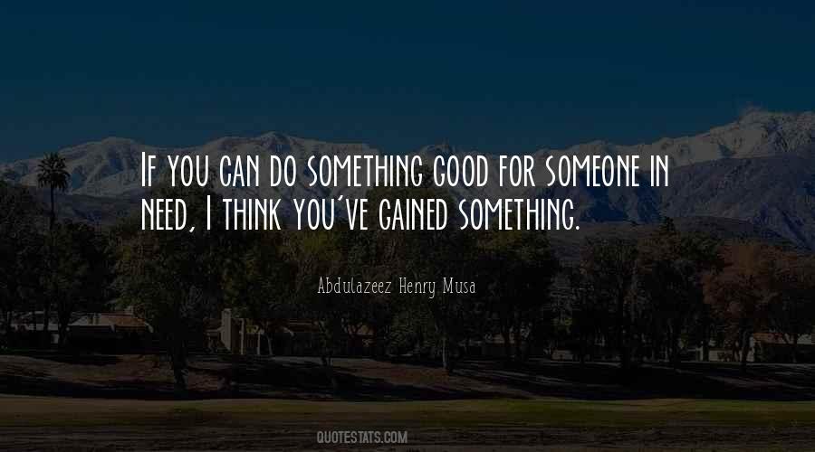 Do Something For Someone Quotes #144722