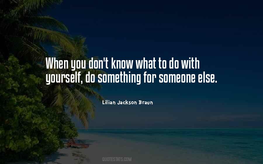 Do Something For Someone Quotes #910788