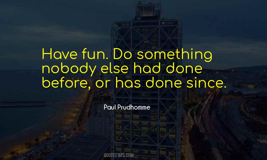 Do Something Fun Quotes #650208