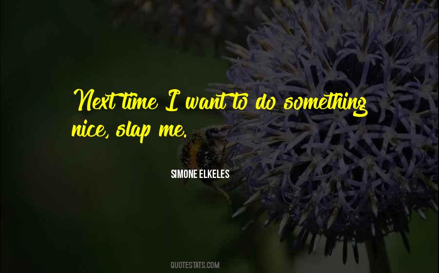 Do Something Nice Quotes #1685812