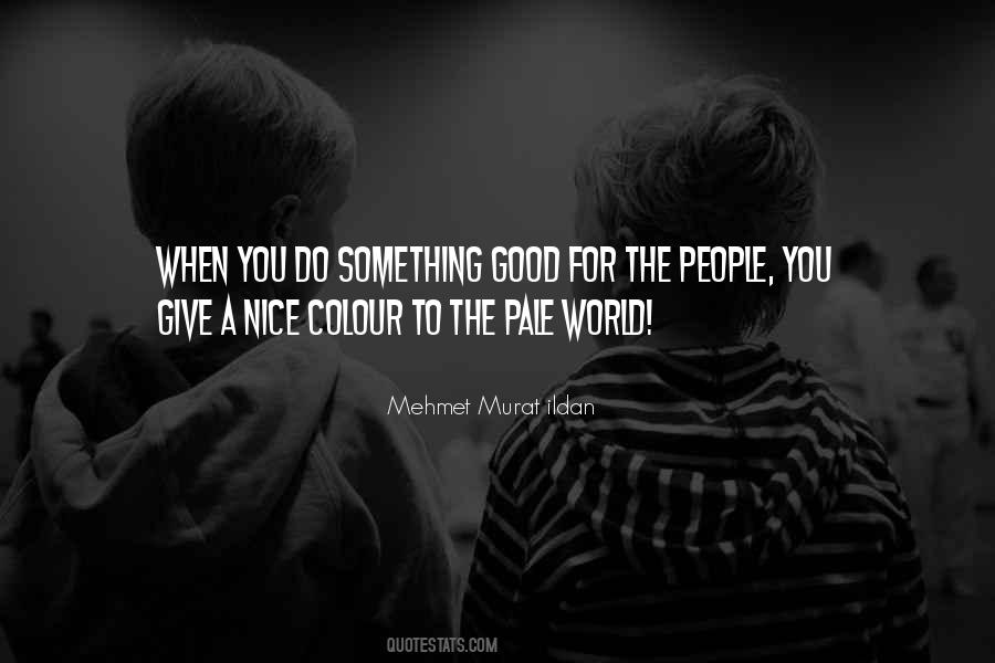 Do Something Nice Quotes #374609