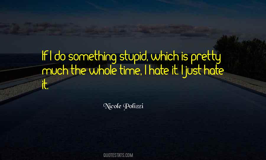 Do Something Stupid Quotes #724059