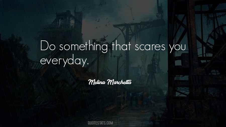 Do Something That Scares You Quotes #705349