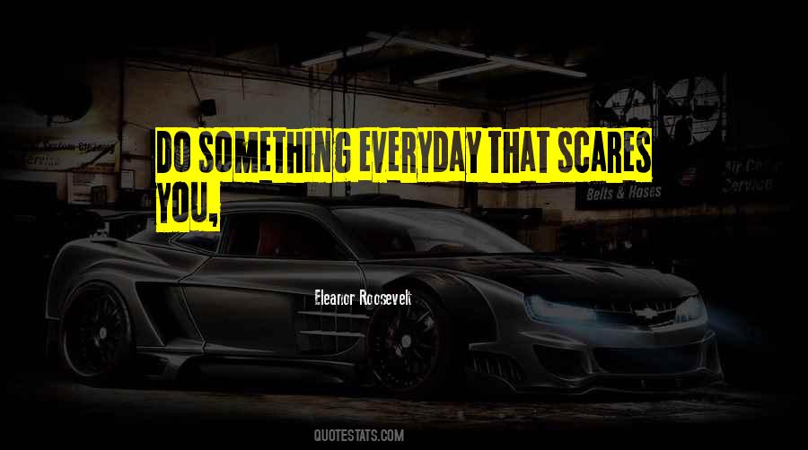 Do Something That Scares You Quotes #793466