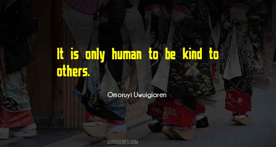 Kind To Others Quotes #1323129