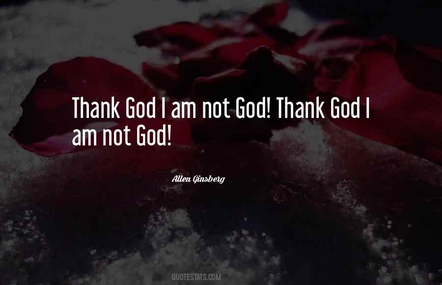 Quotes About God I Am #674361