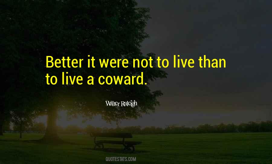 Not A Coward Quotes #240643