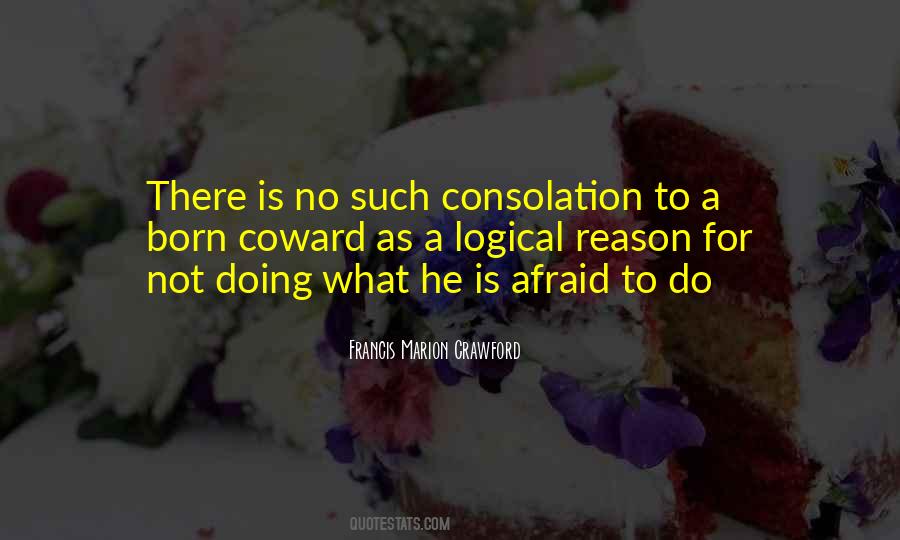 Not A Coward Quotes #668749