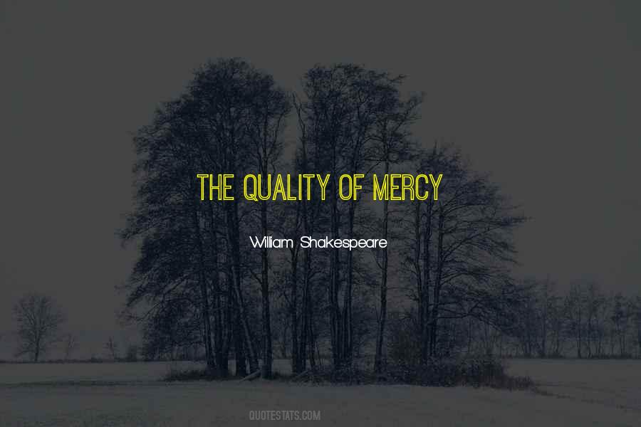 Quotes About The Quality Of Mercy #530034