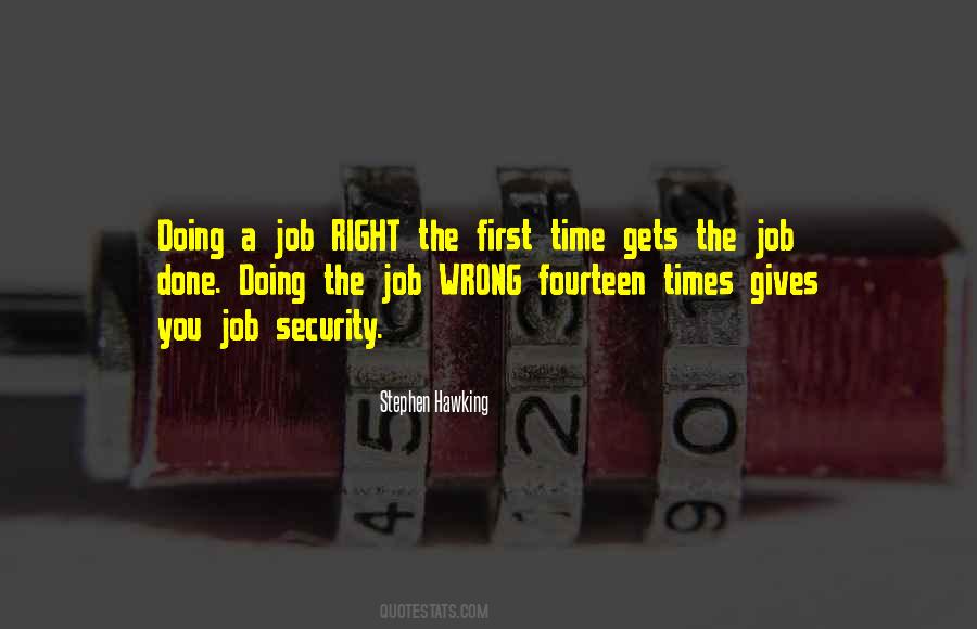 Do The Job Right The First Time Quotes #693005