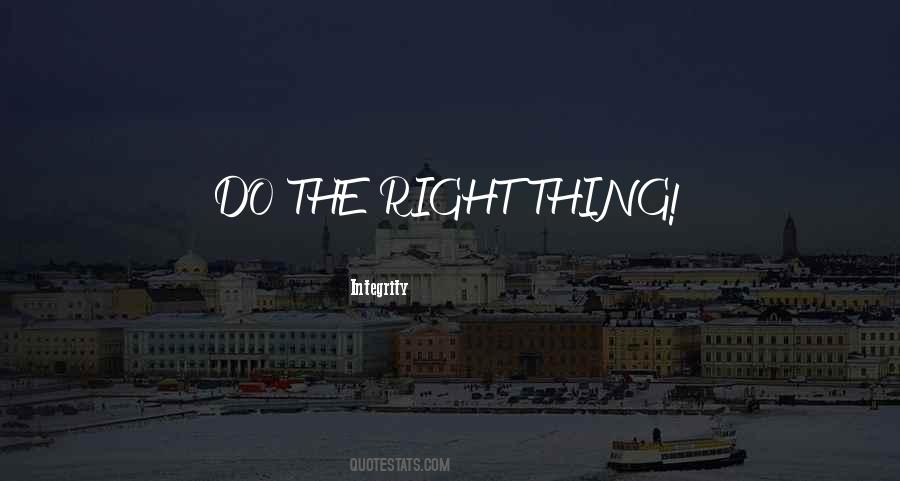 Do The Right Quotes #1396361