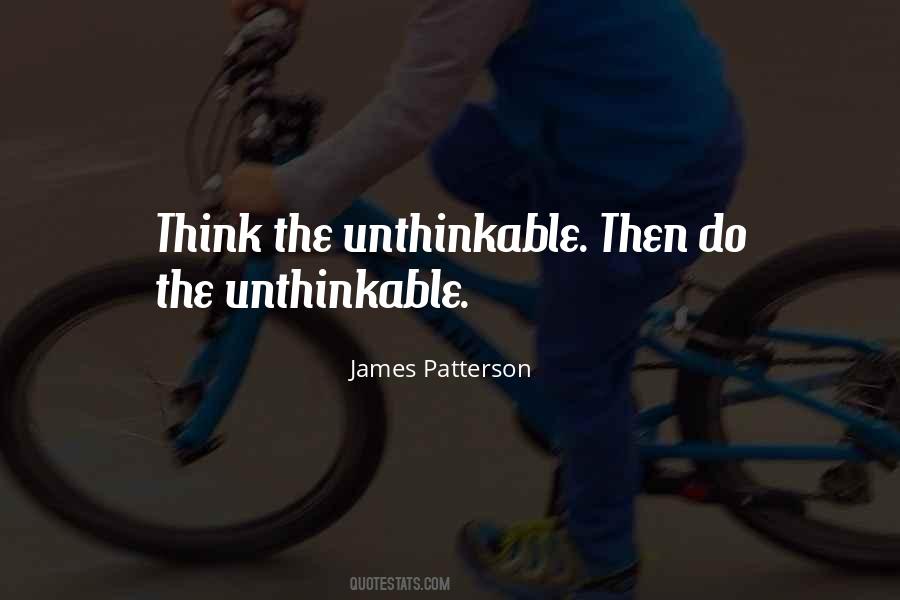 Do The Unthinkable Quotes #1644301