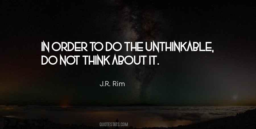 Do The Unthinkable Quotes #805645