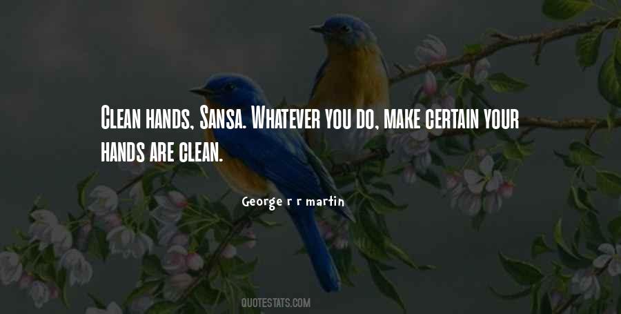 Make Sure Your Hands Are Clean Quotes #504208
